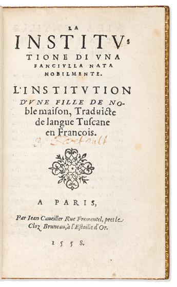 Bruto, Giovanni Michele (1515-1594) La Institutione di Una Fanciulla Nata Nobilmente. L'Institution d'une Fille de Noble Maison, Trad            